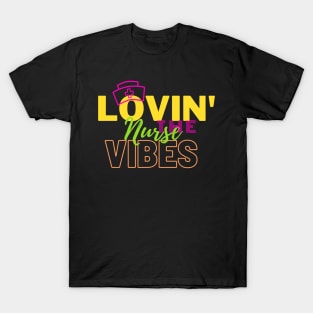 Lovin' the nurse Vibes T-Shirt